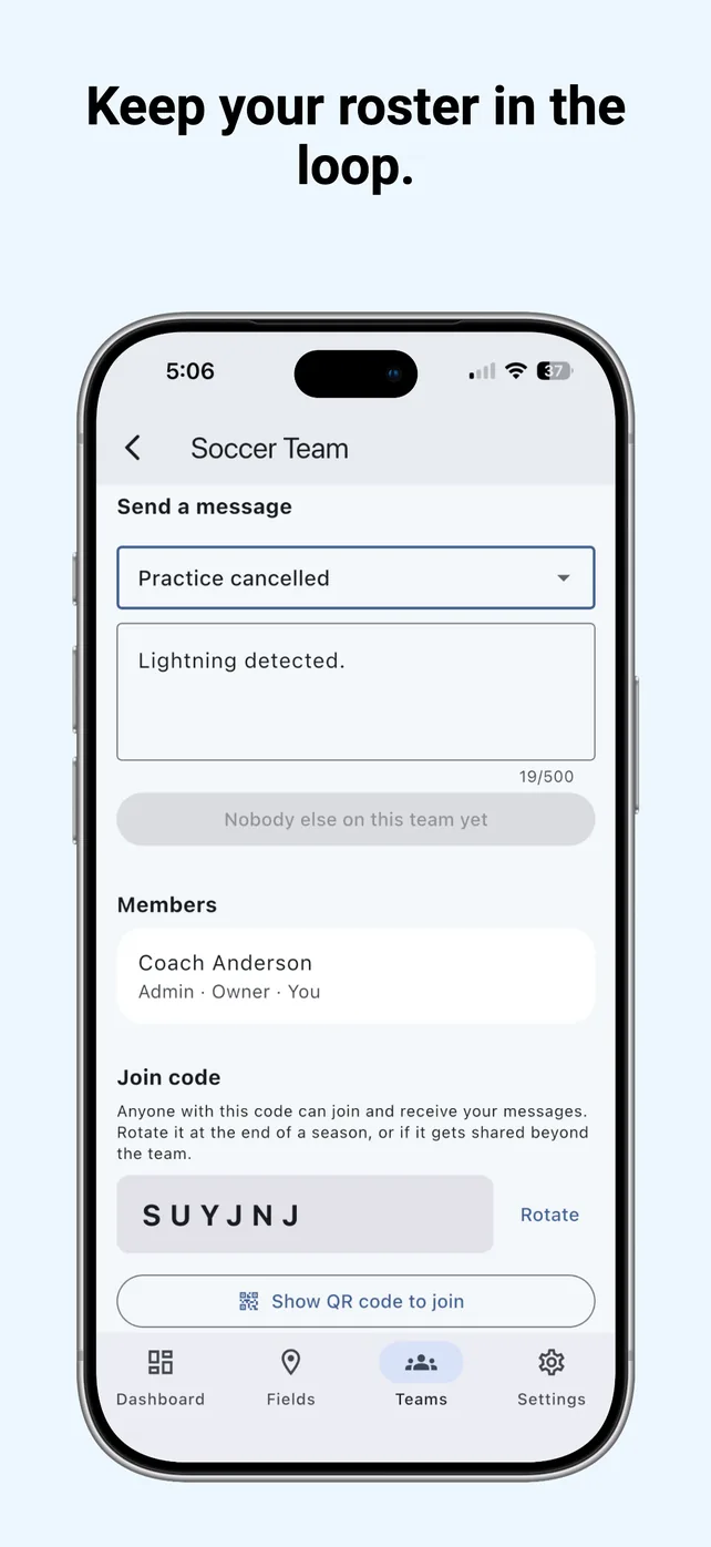 Headline “Keep your roster in the loop.” A phone shows a Soccer Team screen with a message picker set to “Practice cancelled” and the detail “Lightning detected.” typed below it, a member list showing Coach Anderson as admin and owner, a join code, and a button to show a QR code others can scan to join.